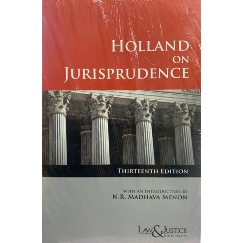 Law & Justice Publishing Co's Holland on Jurisprudence by Sir Thomas Erskine Holland, with a new Introduction by N.R. Madhava Menon